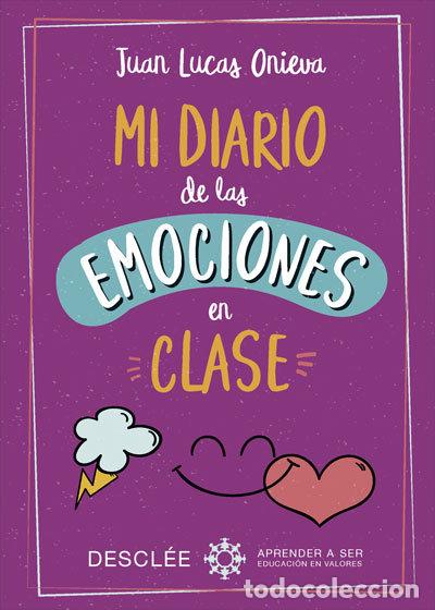 Libri: MI DIARIO DE LAS EMOCIONES EN CLASE - ONIEVA, JUAN LUCAS