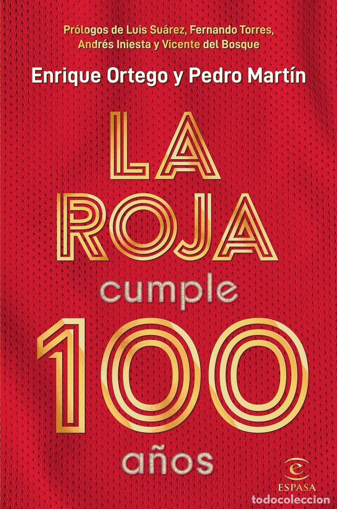 Libri: LA ROJA CUMPLE 100 A&Ntilde;OS - ENRIQUE ORTEGO Y PEDRO MARTIN
