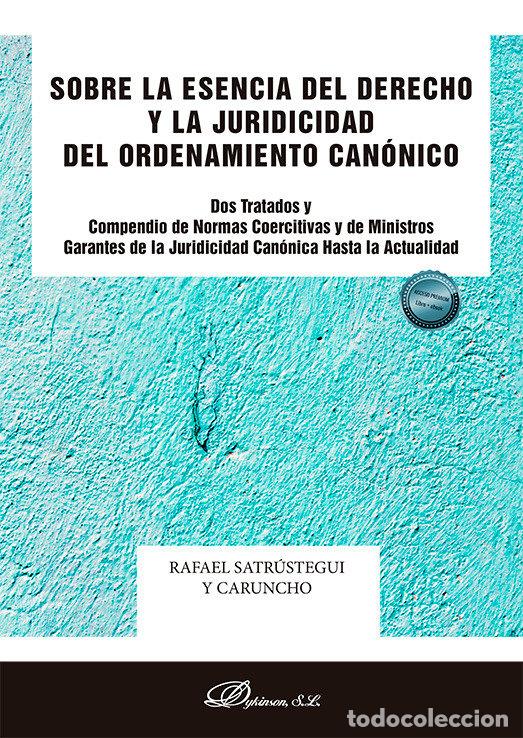Livres: SOBRE LA ESENCIA DEL DERECHO Y LA JURIDICIDAD DEL ORDENAMIEN - SATRUSTEGUI Y CARUNCHO, RAFAEL
