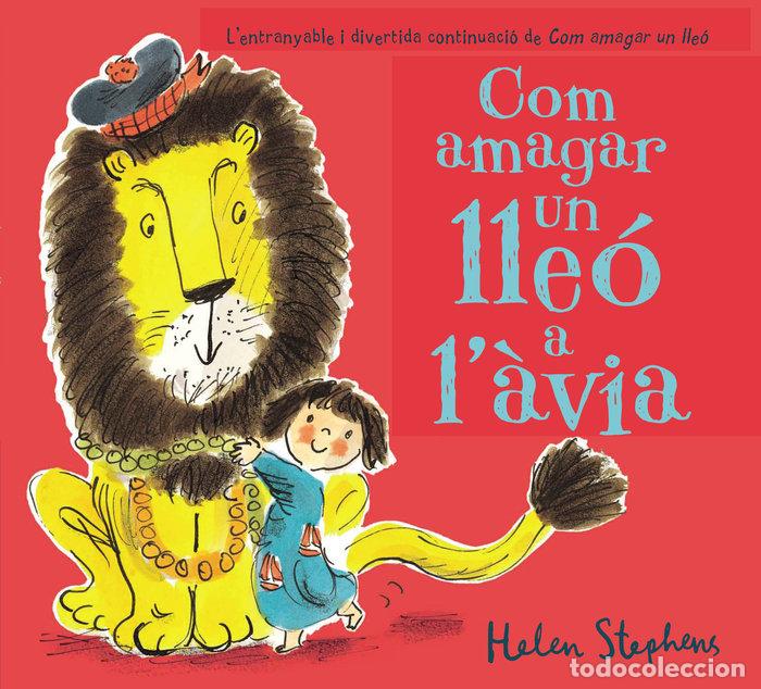 Livres: COM AMAGAR UN LLEO A L'AVIA - HELEN STEPHENS