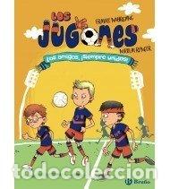 Libros: LOS JUGONES LOS AMIGOS SIEMPRE UNIDOS - NAHRGANG, FRAUKE