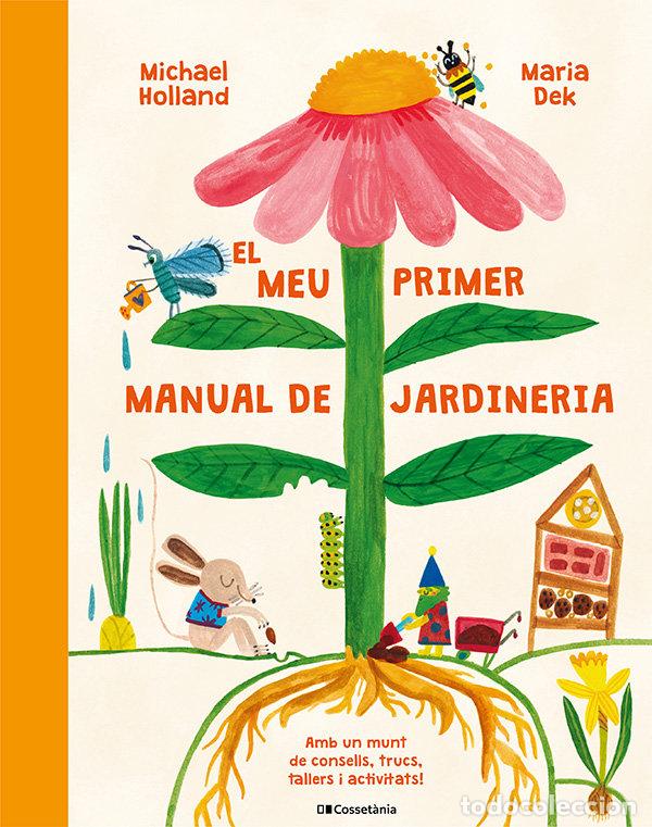 Libros: EL MEU PRIMER MANUAL DE JARDINERIA - MICHAEL HOLLAND