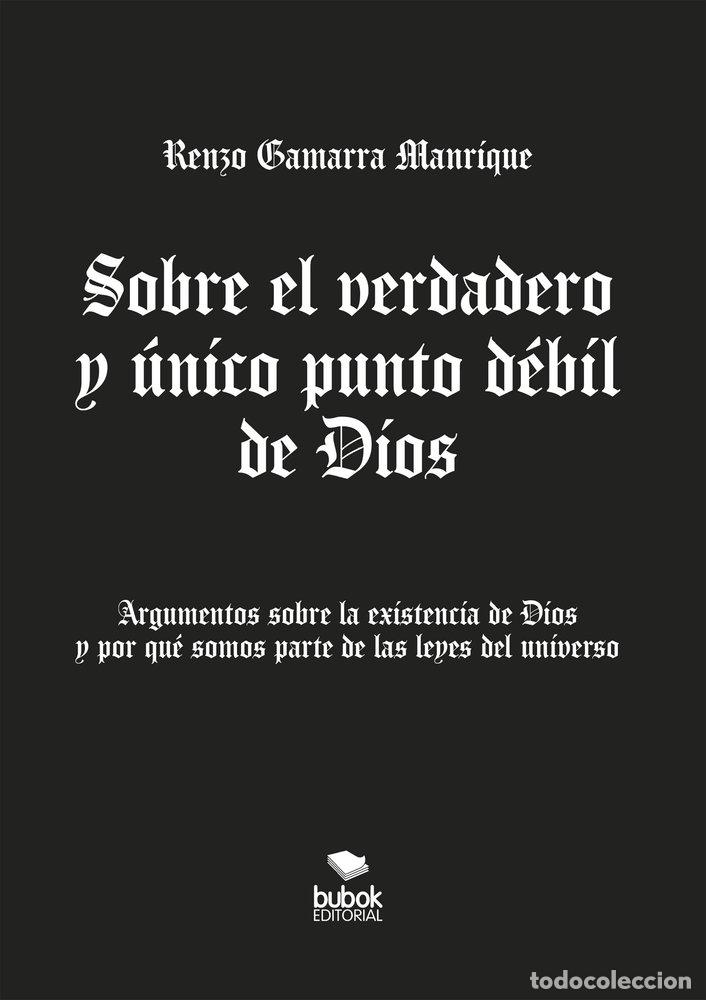 Libros: SOBRE EL VERDADERO Y UNICO PUNTO DEBIL DE DIOS - GAMARRA MANRIQUE, RENZO