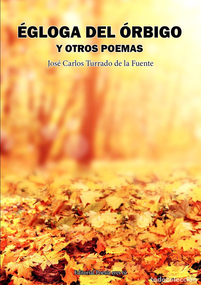 Livres: EGLOGA DEL ORBIGO Y OTROS POEMAS - TURRADO DE LA FUENTE, JOSE CARLOS