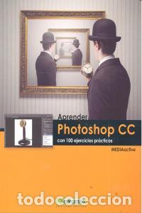 Libros: APRENDER PHOTOSHOP CC CON 100 EJERCICIOS PRACTICOS - AA.VV