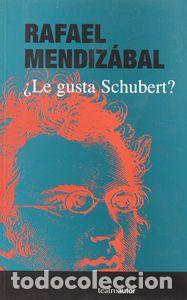 Libros: LE GUSTA SCHUBERT? - MENDIZABAL, RAFAEL