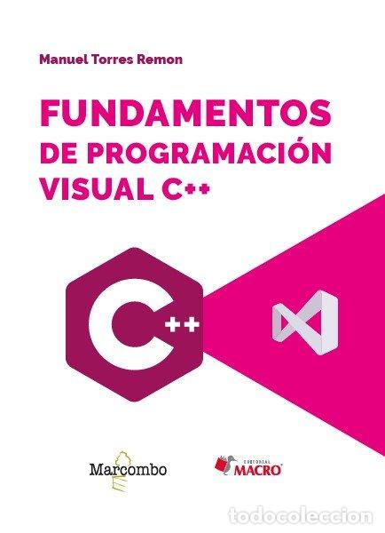 Libros: FUNDAMENTOS DE PROGRAMACION VISUAL C++ - TORRES REMON, MANUEL