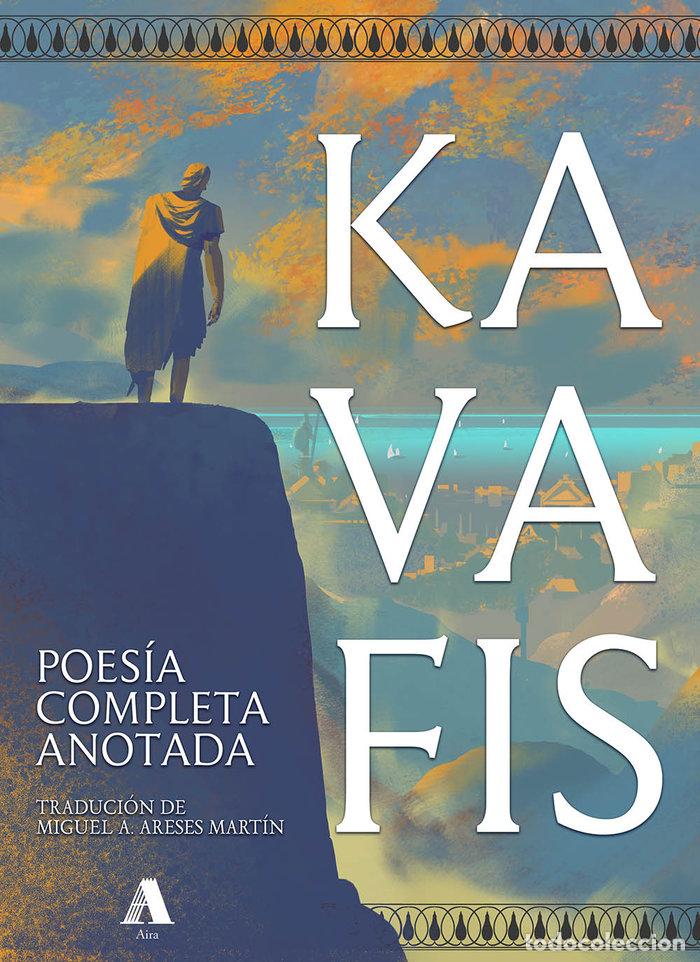 Libros: POESIA COMPLETA ANOTADA - KAVAFIS, KONSTANDINOS