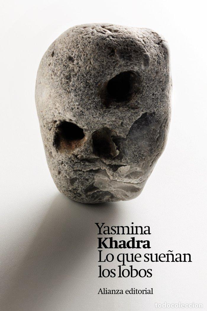 Libros: LO QUE SUE&Ntilde;AN LOS LOBOS - KHADRA, YASMINA