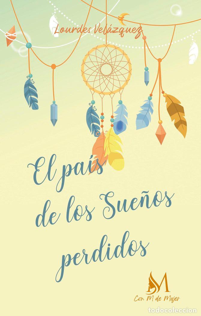 Libros: EL PAIS DE LOS SUE&Ntilde;OS PERDIDOS - VELAZQUEZ, LOURDES