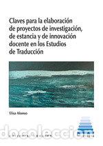 Livros: CLAVES PARA ELABORACION PROYECTOS INVESTIGACION ESTANCIA IN - ALONSO, ELISA