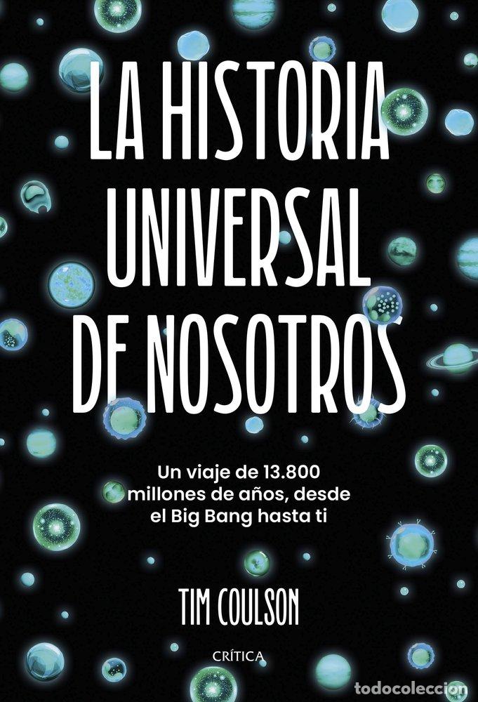 B&uuml;cher: LA HISTORIA UNIVERSAL DE NOSOTROS - TIM COULSON