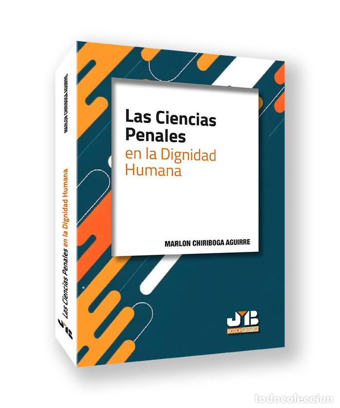 B&uuml;cher: LAS CIENCIAS PENALES EN LA DIGNIDAD HUMANA - CHIRIBOGA AGUIRRE, MARLON