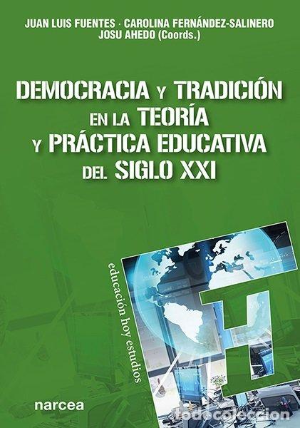 Libri: DEMOCRACIA Y TRADICION EN LA TEORIA Y PRACTICA EDUCATIVA DEL - FUENTES, JUAN LUIS