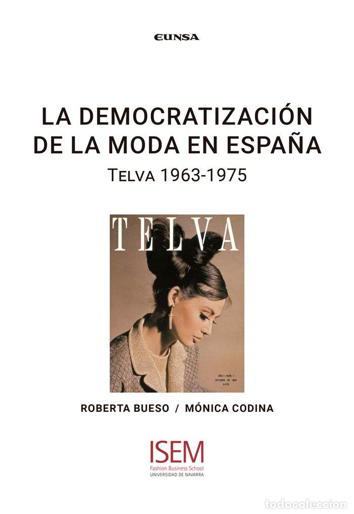 Libri: LA DEMOCRATIZACION DE LA MODA EN ESPA&Ntilde;A - CODINA BLASCO, MONICA