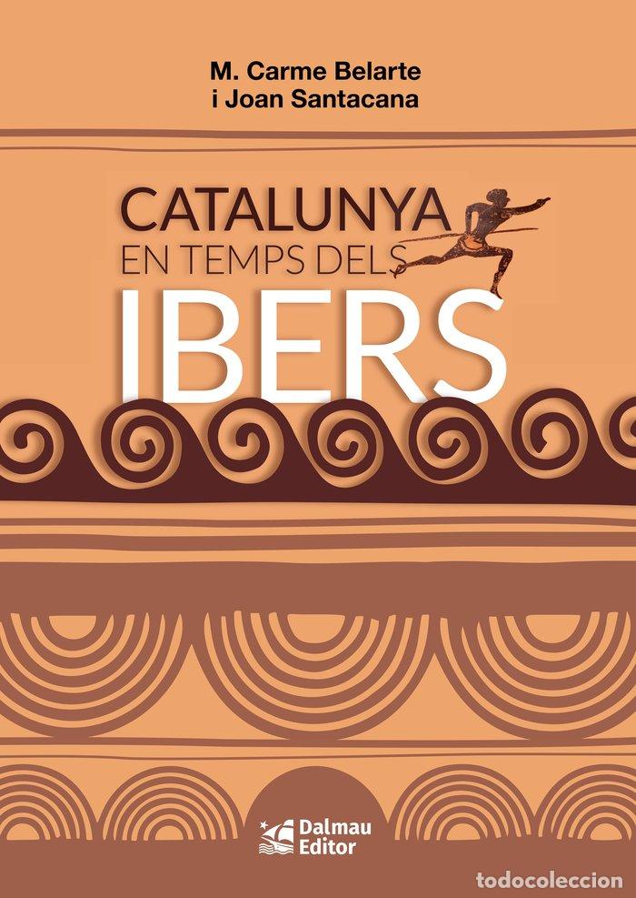 Libri: CATALUNYA EN TEMPS DELS IBERS - BELARTE FRANCO, MARIA CARME