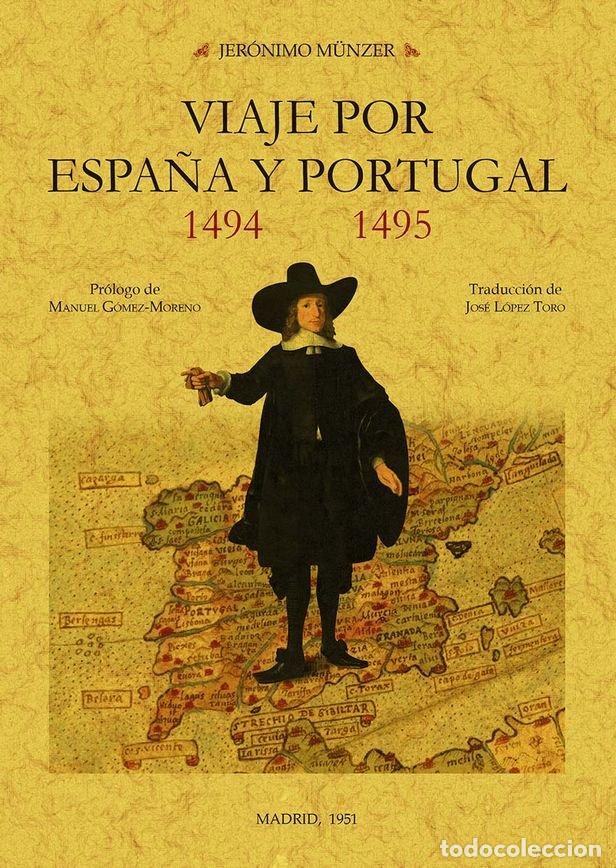 Libros: VIAJE POR ESPA&Ntilde;A Y PORTGUAL 1494-1495 - M&Uuml;NZER, JERONIMO