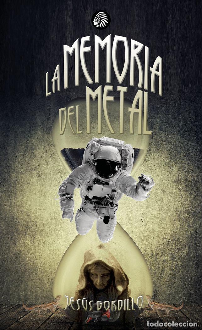 Libros: LA MEMORIA DEL METAL - GORDILLO, JESUS