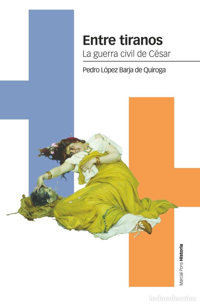 B&uuml;cher: ENTRE TIRANOS - LOPEZ BARJA DE QUIROGA, PEDRO