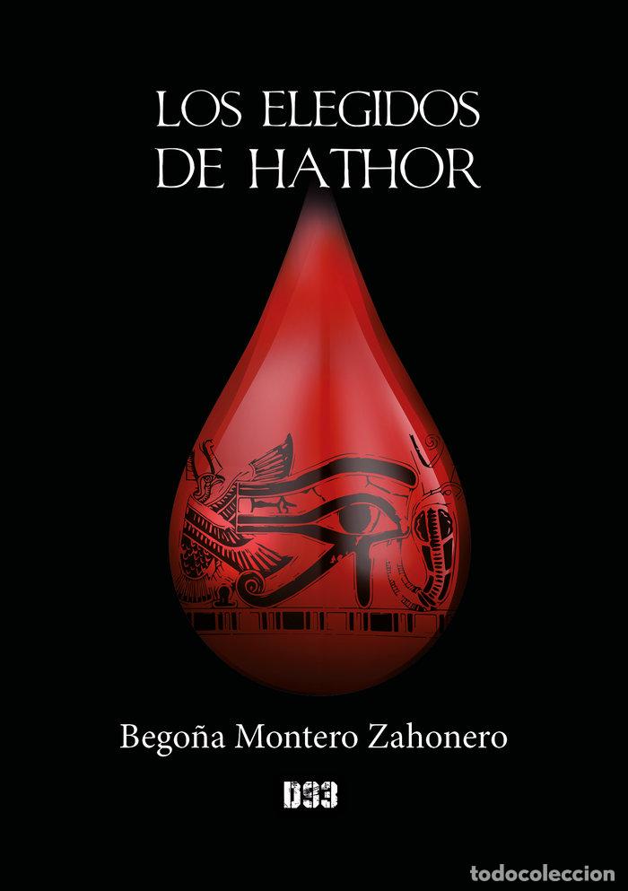 B&uuml;cher: LOS ELEGIDOS DE HATHOR - MONTERO ZAHONERO, BEGO&Ntilde;A