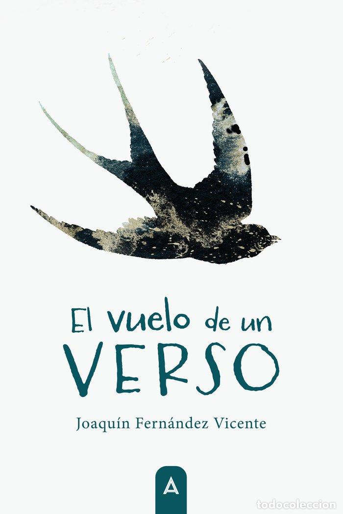 Libros: EL VUELO DE UN VERSO - FERNANDEZ VICENTE, JOAQUIN