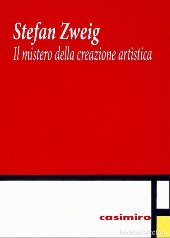 Libri: IL MISTERO DELLA CREAZIONE ARTISTICA - ITA - ZWEIG, STEFAN
