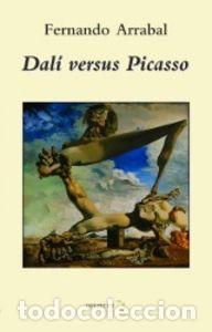 Libros: DALI VERSUS PICASSO - ARRABAL, FERNANDO