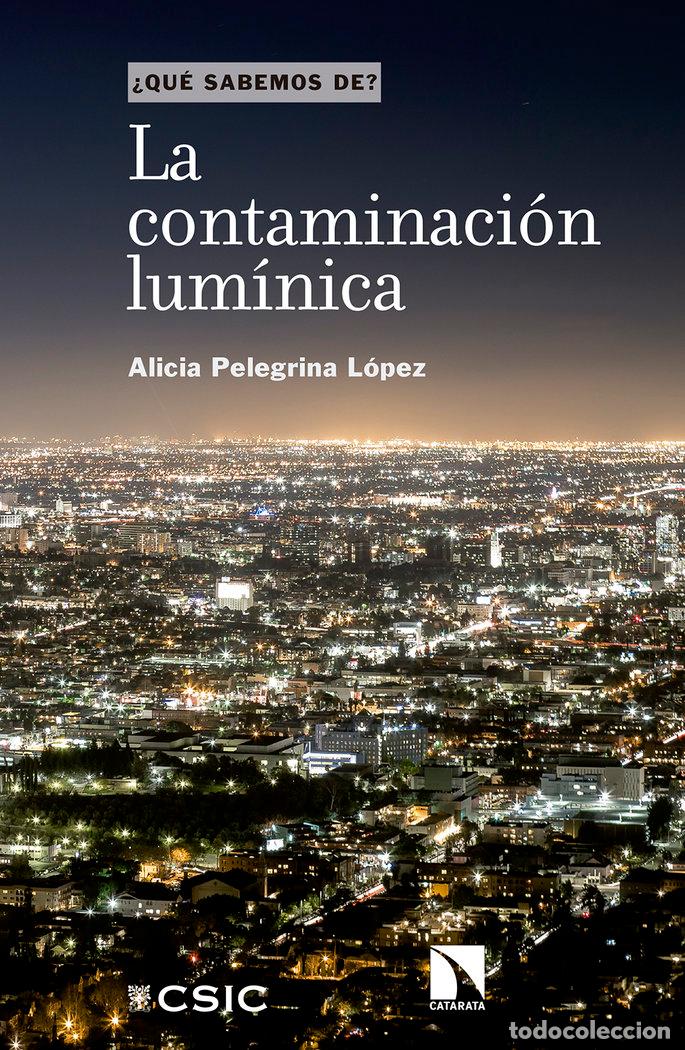 Libros: LA CONTAMINACION LUMINICA - PELEGRINA LOPEZ, ALICIA
