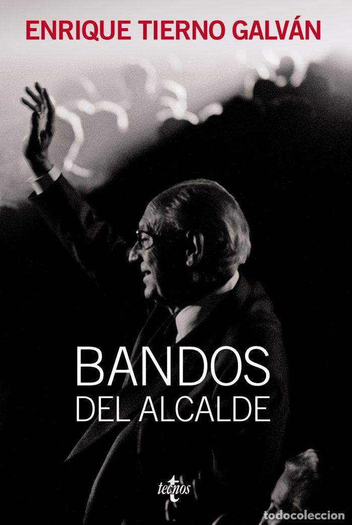 Libri: BANDOS DEL ALCALDE VENTANA ABIERTA - TIERNO GALVAN, ENRIQUE