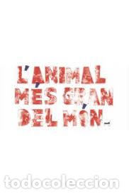 Libri: L'ANIMAL MES GRAN DEL MON - JUAN DUQUE, PERE