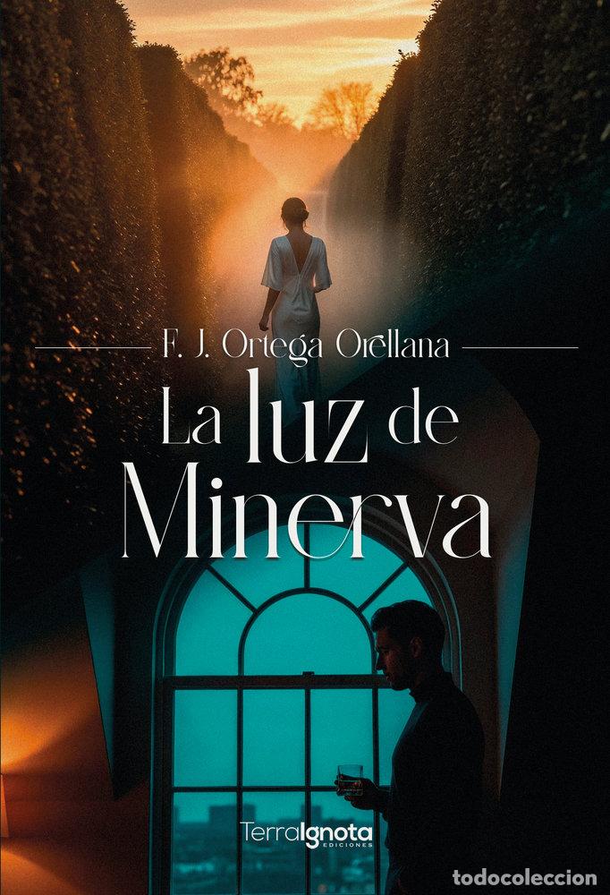 Libri: LA LUZ DE MINERVA - ORTEGA ORELLANA, F J