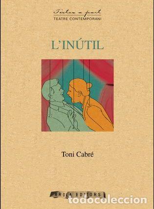Libros: L?INUTIL - CABRE, TONI