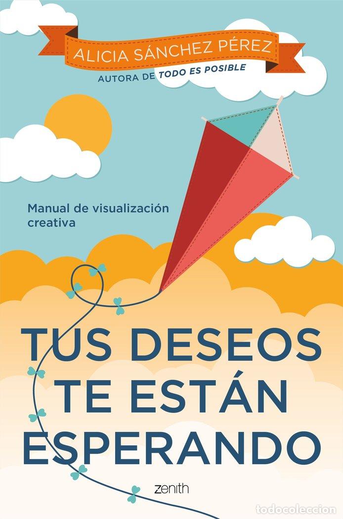 Libros: TUS DESEOS TE ESTAN ESPERANDO - ALICIA SANCHEZ PEREZ