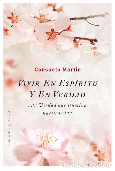 Libros: VIVIR EN ESPIRITU Y EN VERDAD - MARTIN, CONSUELO