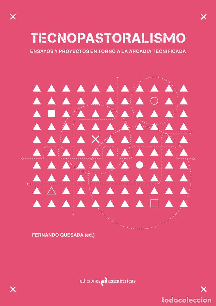 Libros: TECNOPASTORALISMO - QUESADA, FERNANDO