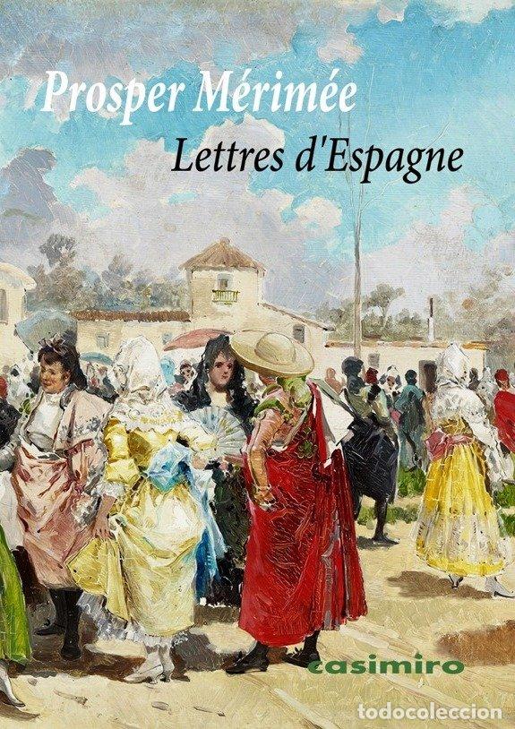 Libri: LETTRES DESPAGNE FRANCES - MERIMEE, PROSPER