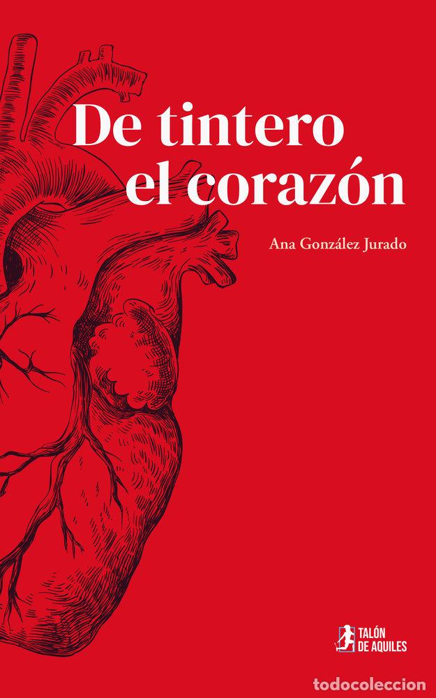 B&uuml;cher: DE TINTERO EL CORAZON - GONZALEZ JURADO, ANA
