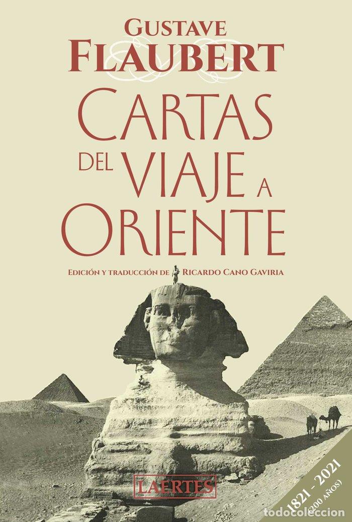 Libros: CARTAS DEL VIAJE A ORIENTE - FLAUBERT, GUSTAVE