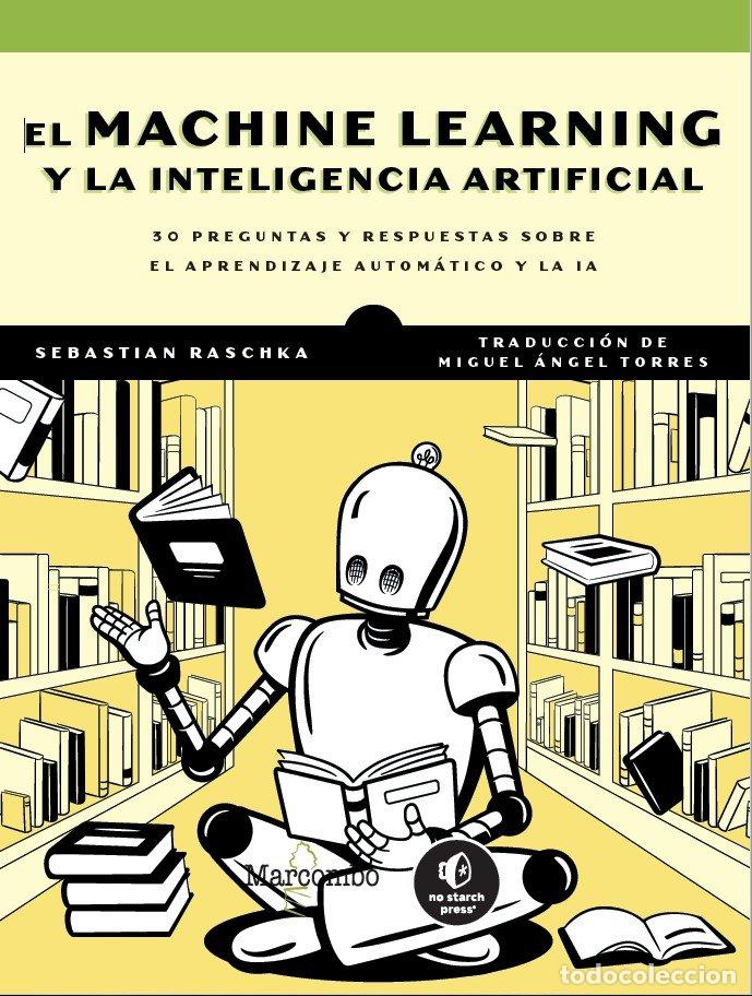 Libri: EL MACHINE LEARNING Y LA INTELIGENCIA ARTIFICIAL - RASCHKA, SEBASTIAN