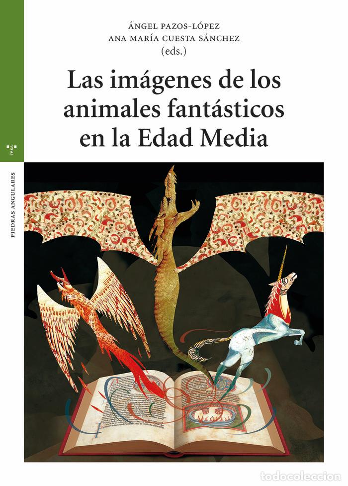 books: LAS IMAGENES DE LOS ANIMALES FANTASTICOS EN LA EDAD MEDIA - CUESTA SANCHEZ, ANA MARIA
