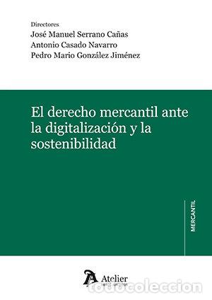books: EL DERECHO MERCANTIL ANTE LA DIGITALIZACION Y LA SOSTENIBIL - AA.VV