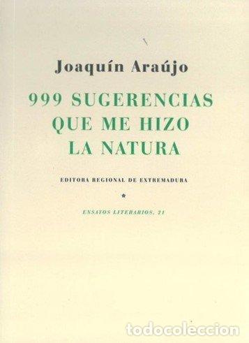 Libri: 999 SUGERENCIAS QUE ME HIZO LA NATURA - ARAUJO PONCIANO, JOAQUIN