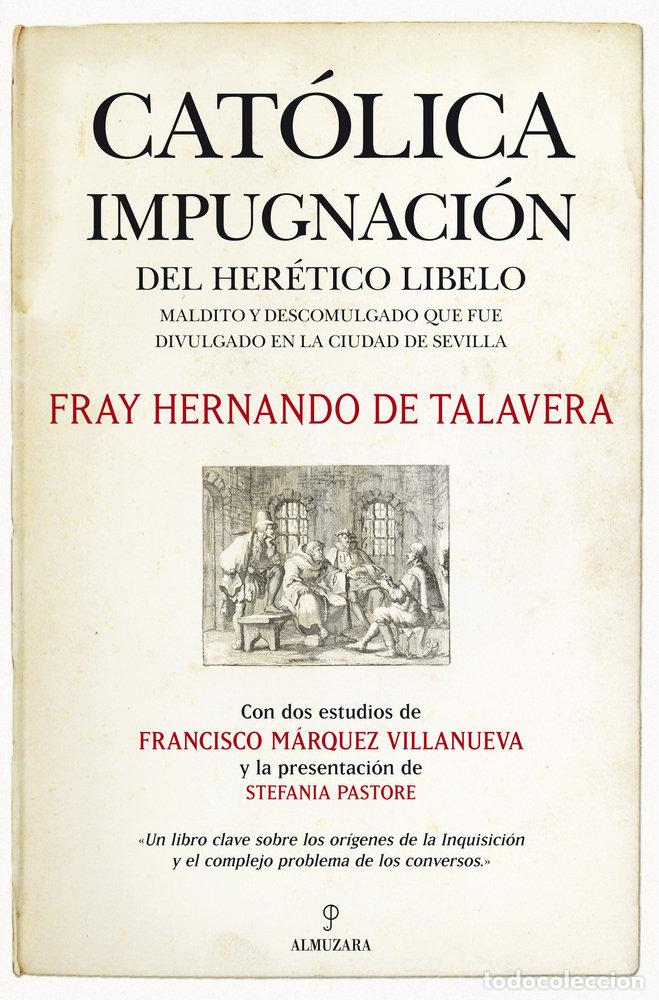 Libros: CATOLICA IMPUGNACION DEL HERETICO LIBELO - TALAVERA, HERNANDO DE