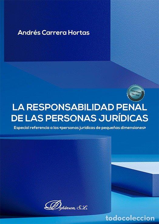 Libri: LA RESPONSABILIDAD PENAL DE LAS PERSONAS JURIDICAS - CARRERA HORTAS, ANDRES