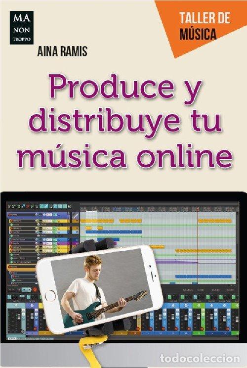 B&uuml;cher: PRODUCE Y DISTRIBUYE TU MUSICA ONLINE - RAMIS, AINA