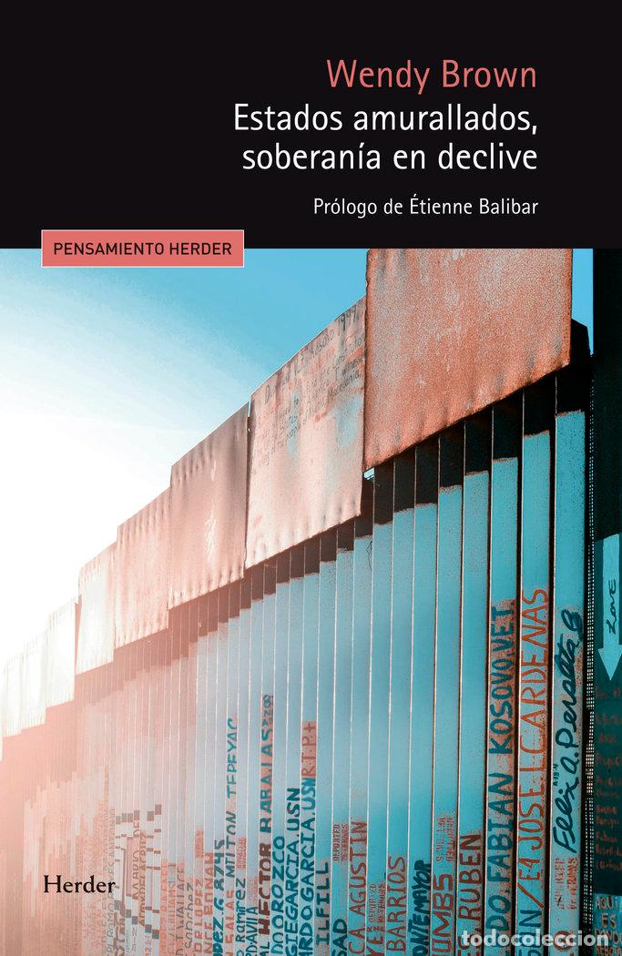 Libros: ESTADOS AMURALLADOS SOBERANIA EN DECLIVE - BROWN, WENDY