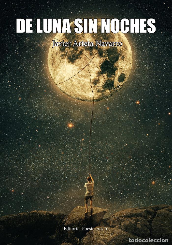 Libros: DE LUNA SIN NOCHES - ARTETA NAVARRO, JAVIER