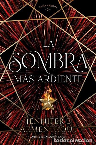 Libros: LA SOMBRA MAS ARDIENTE - ARMENTROUT, JENNIFER