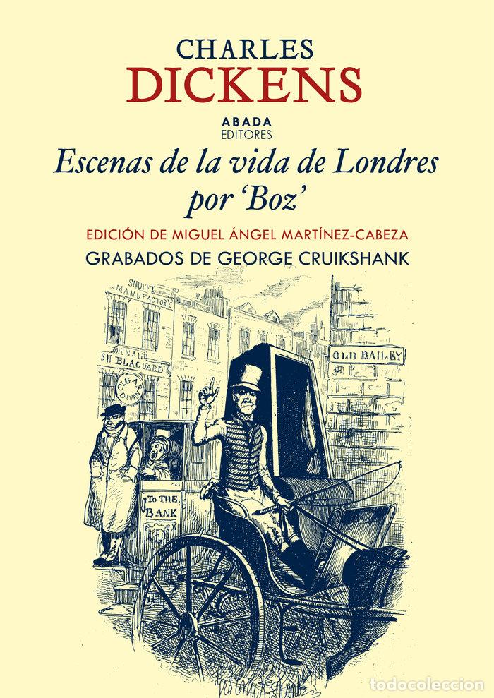 Libros: ESCENAS DE LA VIDA EN LONDRES POR BOY - DICKENS, CHARLES