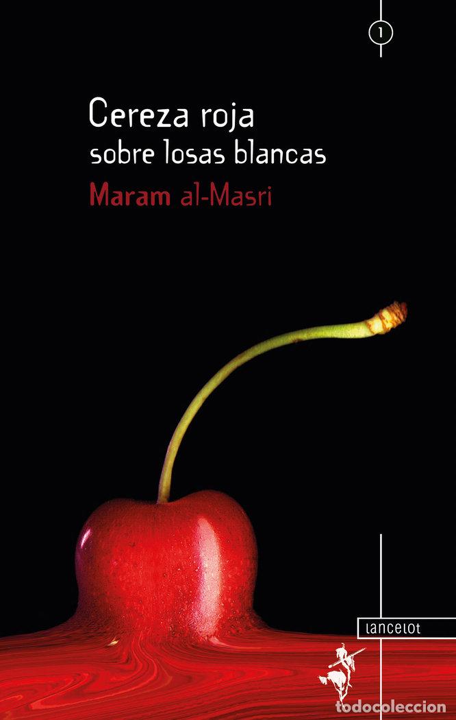 Libros: CEREZA ROJA SOBRE LOSAS BLANCAS - AL MASRI, MARAM